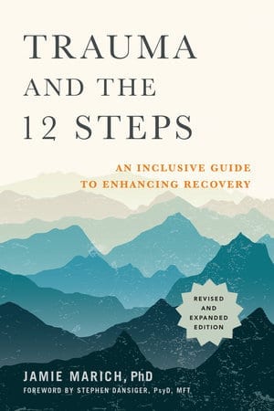 Book cover of Trauma and the 12 Steps by Dr. Jamie Marich